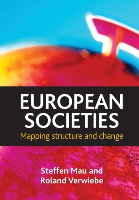 European societies : Mapping structure and change, Paperback / softback Book