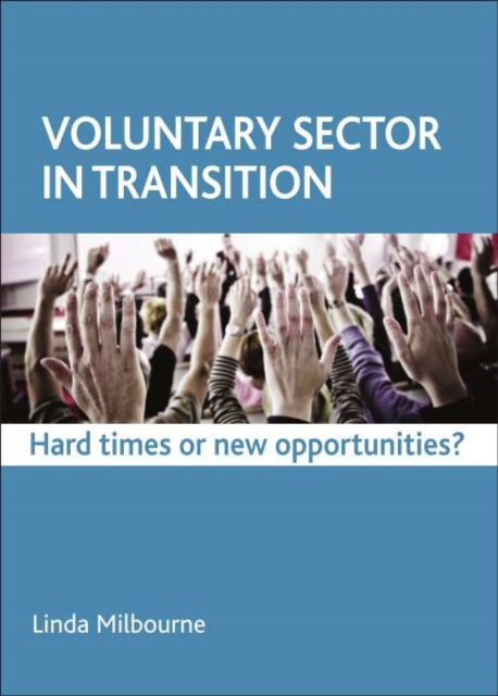 Voluntary sector in transition : Hard times or new opportunities?, PDF eBook