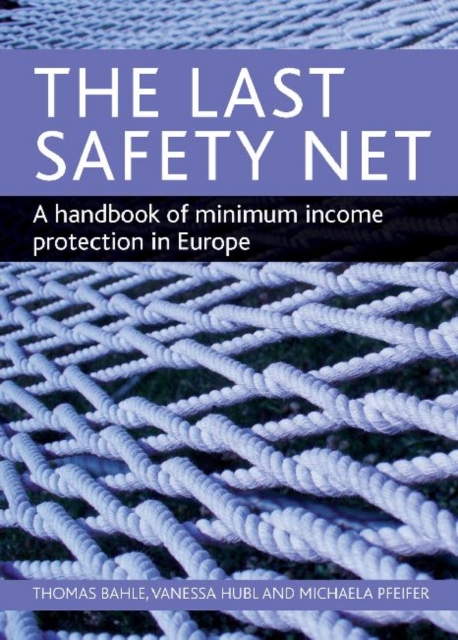 The last safety net : A handbook of minimum income protection in Europe, Hardback Book
