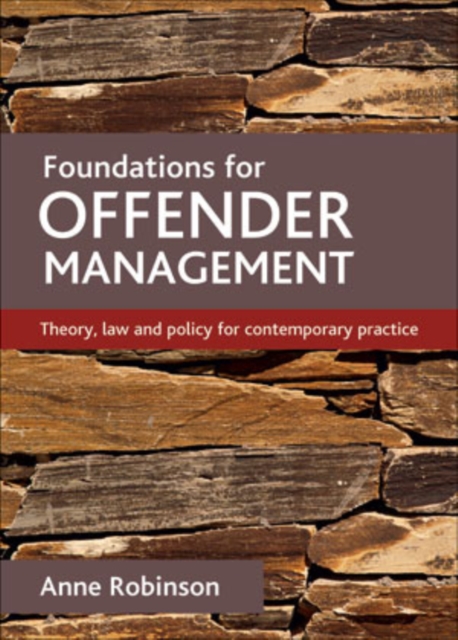 Foundations for offender management : Theory, law and policy for contemporary practice, Hardback Book