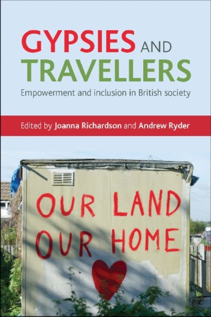 Gypsies and Travellers : Empowerment and Inclusion in British Society, Hardback Book