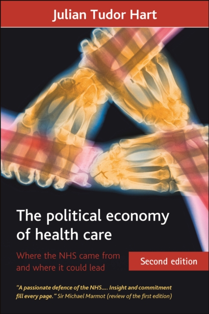 The political economy of health care : Where the NHS came from and where it could lead, PDF eBook