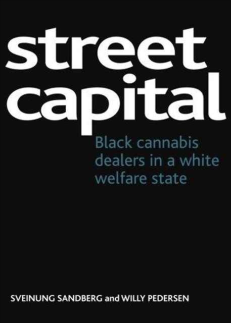 Street capital : Black cannabis dealers in a white welfare state, Paperback / softback Book