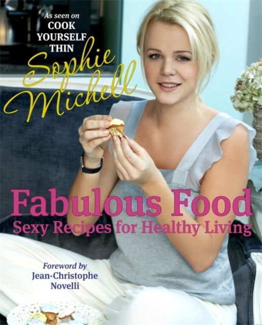Fabulous Food : Sexy Recipes for Healthy Living, Hardback Book