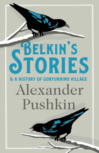 Belkin's Stories and A History of Goryukhino Village, Paperback / softback Book