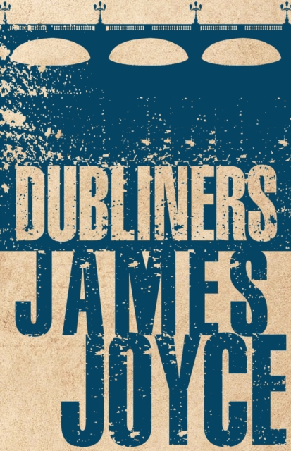 Dubliners : Annotated Edition (Alma Classics Evergreens), Paperback / softback Book
