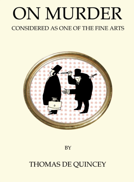 On Murder Considered as One of the Fine Arts : Annotated Edition (Quirky Classics), Paperback / softback Book