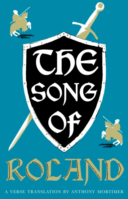 The Song of Roland: Dual Language and New Verse Translation : A new verse translation - Dual-language edition, Paperback / softback Book