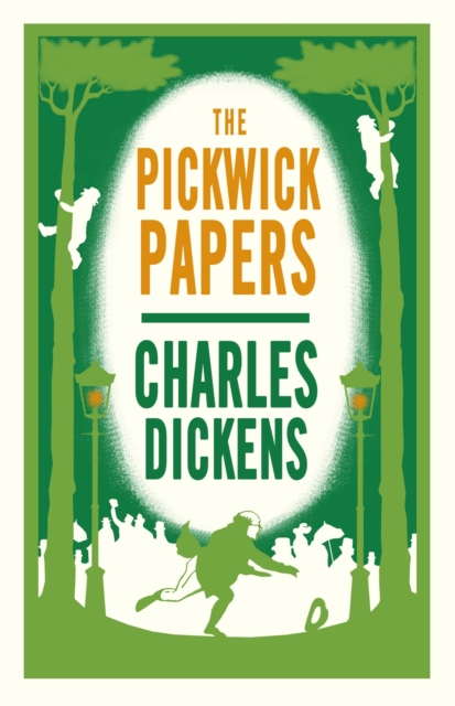 The Pickwick Papers : Annotated Edition (Alma Classics Evergreens), Paperback / softback Book