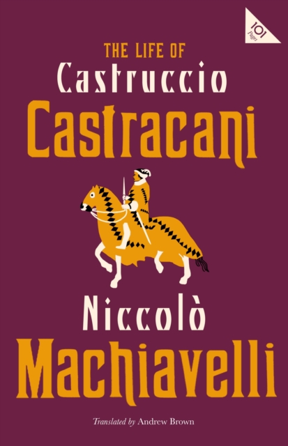 The Life of Castruccio Castracani, Paperback / softback Book