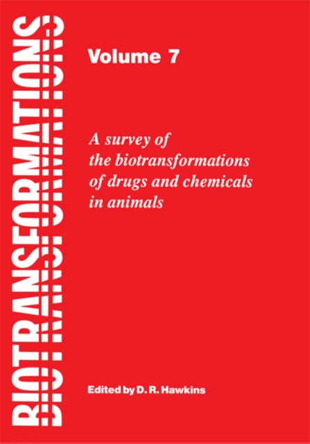 Biotransformations : A Survey of the Biotransformations of Drugs and Chemicals in Animals, PDF eBook