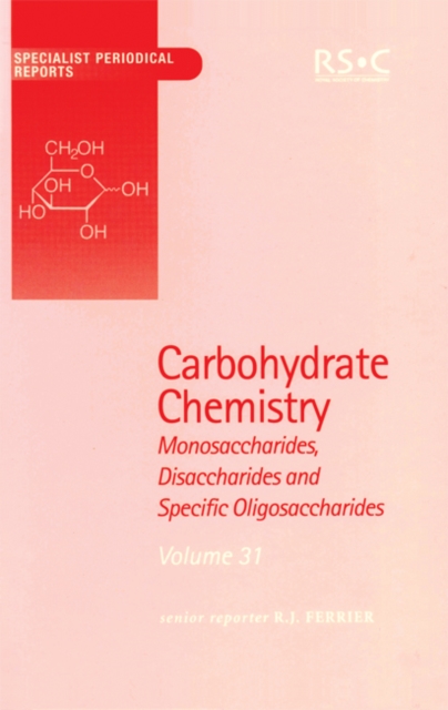 Carbohydrate Chemistry : Volume 31, PDF eBook