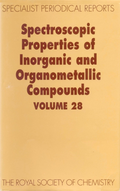 Spectroscopic Properties of Inorganic and Organometallic Compounds : Volume 28, PDF eBook