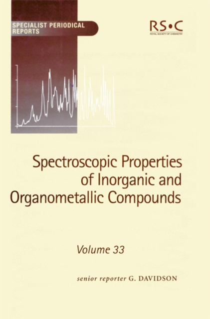 Spectroscopic Properties of Inorganic and Organometallic Compounds : Volume 33, PDF eBook