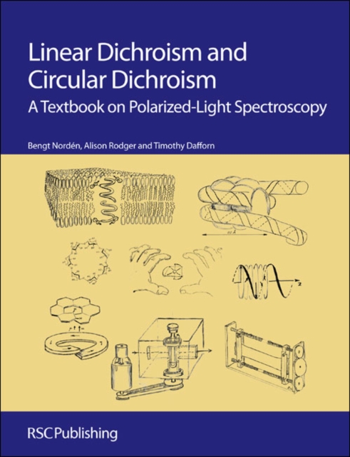Linear Dichroism and Circular Dichroism : A Textbook on Polarized-Light Spectroscopy, Hardback Book