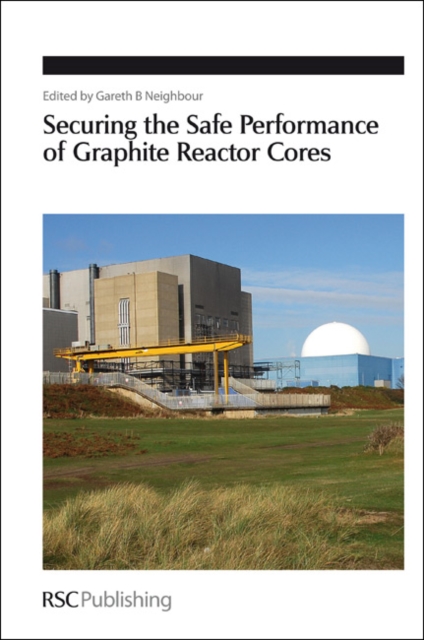 Securing the Safe Performance of Graphite Reactor Cores, Hardback Book