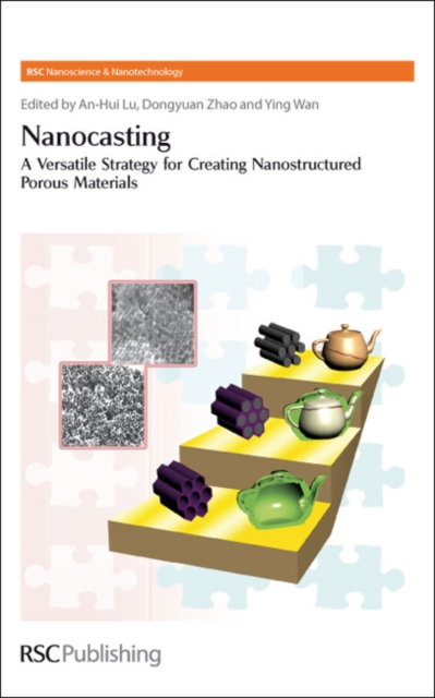 Nanocasting : A Versatile Strategy for Creating Nanostructured Porous Materials, PDF eBook