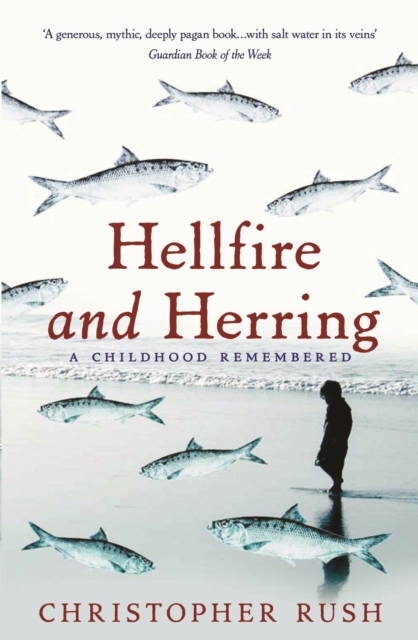 Hellfire And Herring : A childhood remembered, EPUB eBook