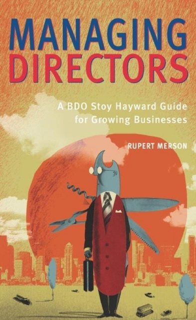 Managing Directors : The BDO Stoy Hayward Guide for Growing Businesses, EPUB eBook