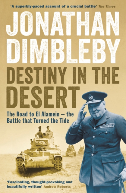 Destiny in the Desert : The road to El Alamein - the Battle that Turned the Tide, EPUB eBook
