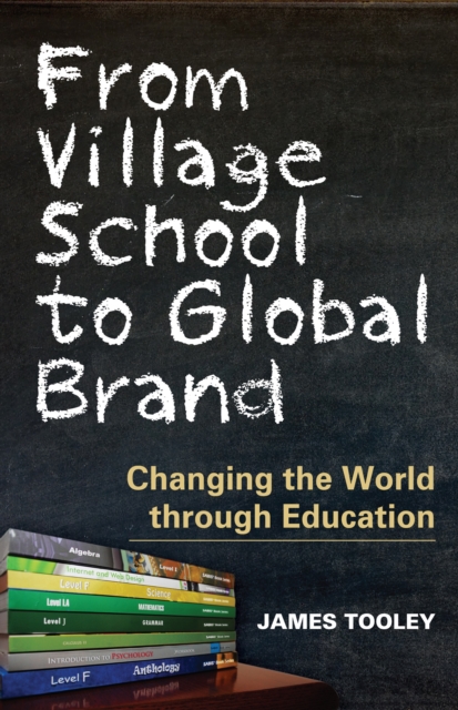 From Village School to Global Brand : Changing the World through Education, EPUB eBook
