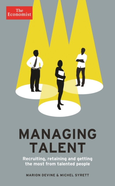 The Economist: Managing Talent : Recruiting, retaining and getting the most from talented people, EPUB eBook