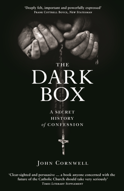 The Dark Box : A Secret History of Confession, EPUB eBook