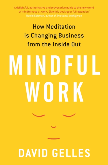 Mindful Work : How Meditation is Changing Business from the Inside Out, EPUB eBook