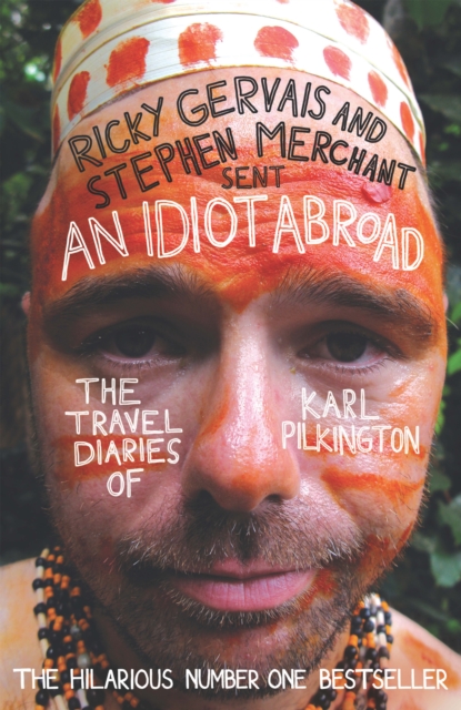 An Idiot Abroad : The Travel Diaries of Karl Pilkington, Paperback / softback Book