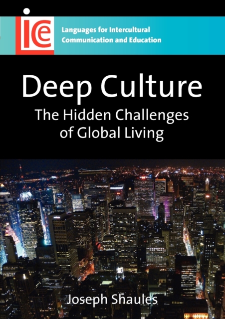 Deep Culture : The Hidden Challenges of Global Living, Paperback / softback Book