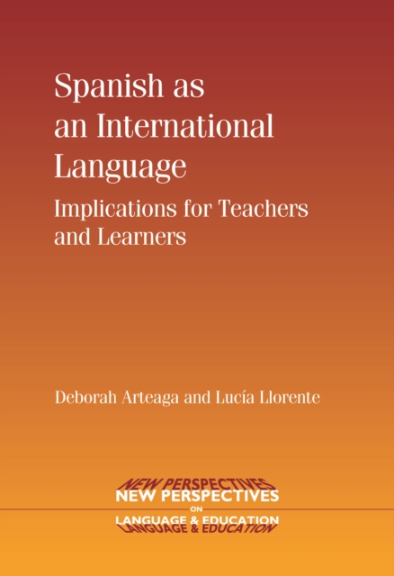 Spanish as an International Language : Implications for Teachers and Learners, Hardback Book