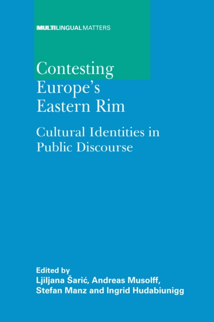 Contesting Europe's Eastern Rim : Cultural Identities in Public Discourse, EPUB eBook