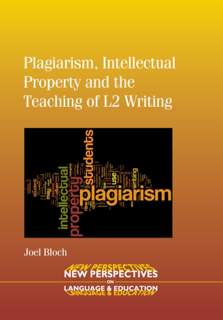 Plagiarism, Intellectual Property and the Teaching of L2 Writing, Paperback / softback Book