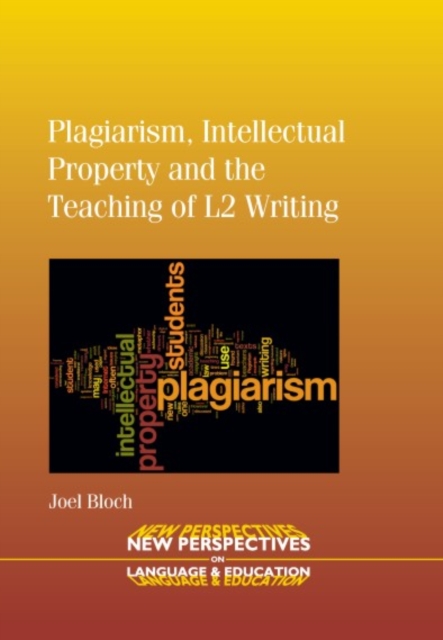 Plagiarism, Intellectual Property and the Teaching of L2 Writing, PDF eBook