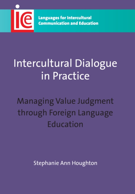 Intercultural Dialogue in Practice : Managing Value Judgment Through Foreign Language Education, Hardback Book