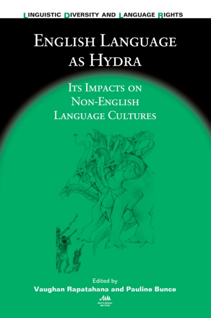 English Language as Hydra : Its Impacts on Non-English Language Cultures, Paperback / softback Book
