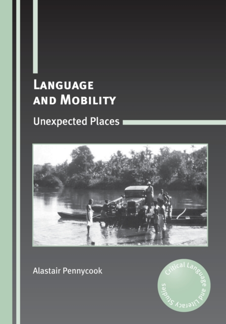 Language and Mobility : Unexpected Places, Hardback Book