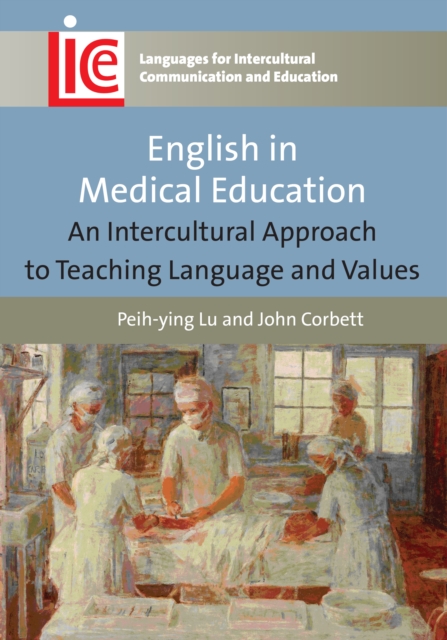 English in Medical Education : An Intercultural Approach to Teaching Language and Values, Hardback Book