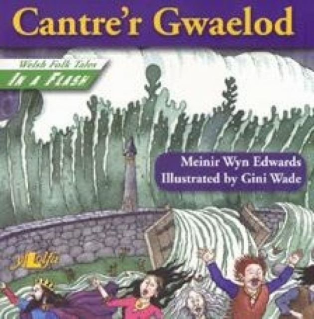 Welsh Folk Tales in a Flash: Cantre'r Gwaelod, Paperback / softback Book