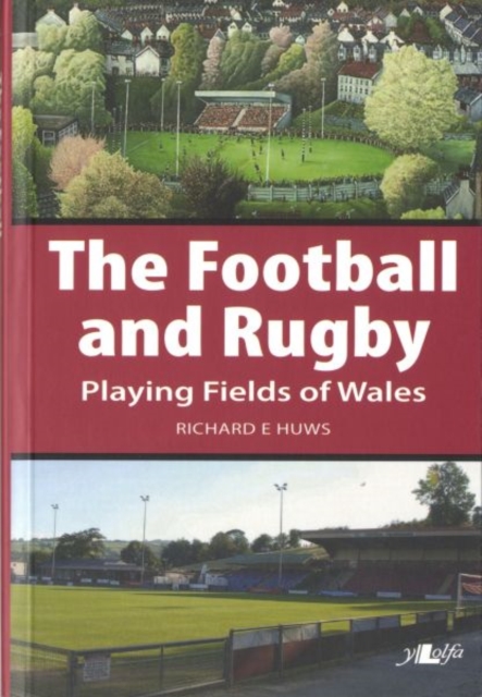 Football and Rugby Playing Fields of Wales, The, Paperback / softback Book