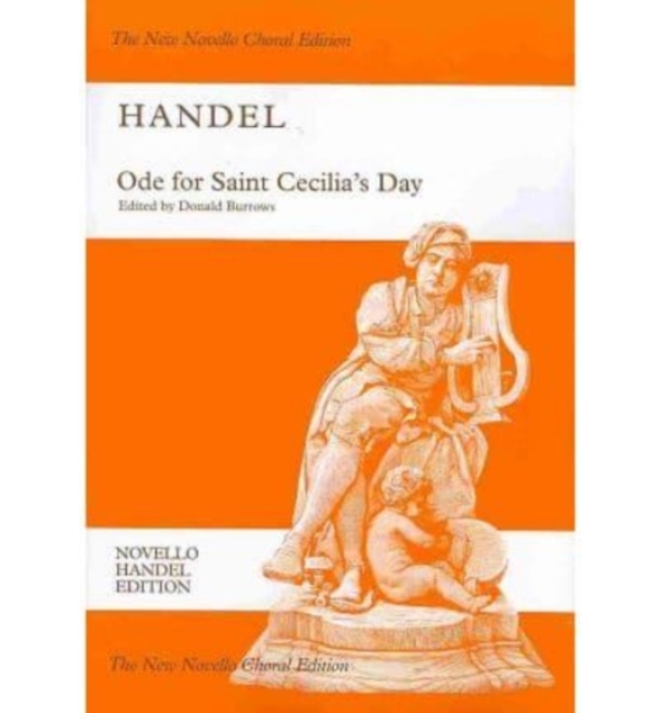 Ode for Saint Cecilia's Day, Hwv 76 : St or Sat Soloists, SATB Chorus and Orchestra; the New Novello Choral Edition, Novello Handel Edition, Paperback / softback Book