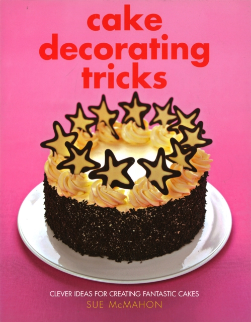 Cake Decorating Tricks, Hardback Book