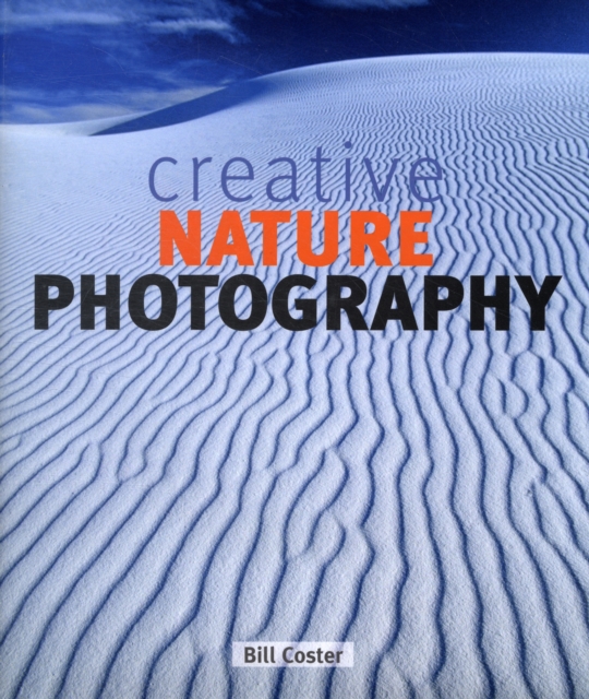 Creative Nature Photography, Hardback Book