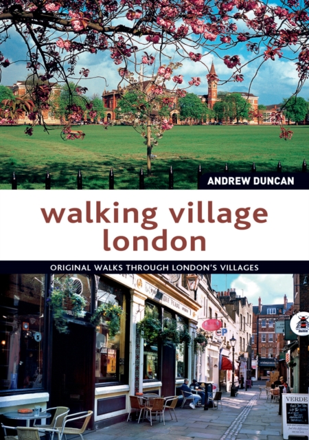 Walking Village London : Original Walks Through London's Villages, Paperback / softback Book