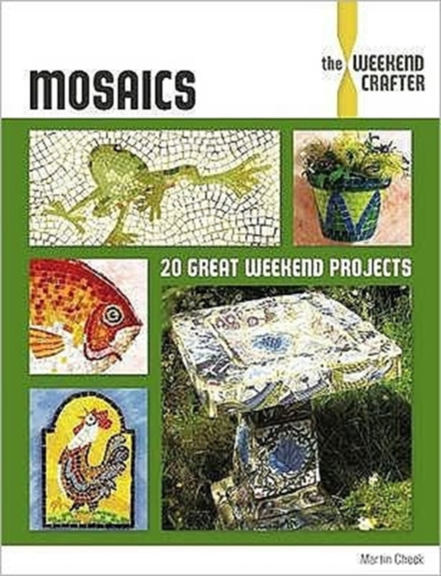 Mosaics: the Weekend Crafter, Paperback / softback Book