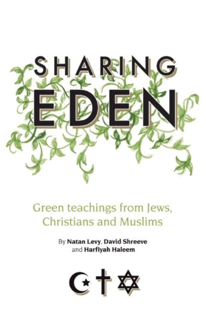 Sharing Eden : Green Teachings from Jews, Christians and Muslims, EPUB eBook