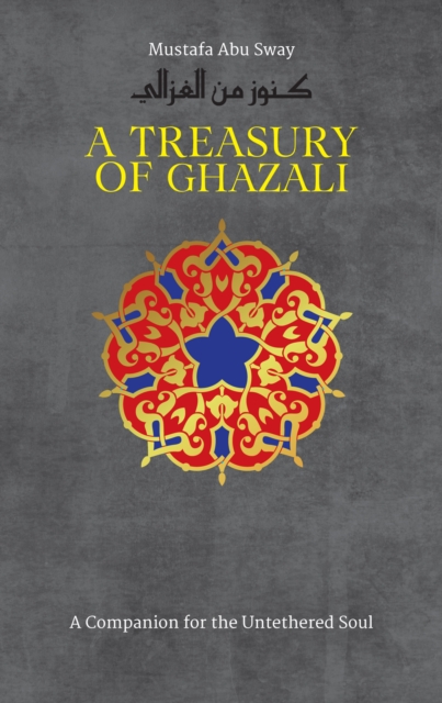 A Treasury of Ghazali, EPUB eBook
