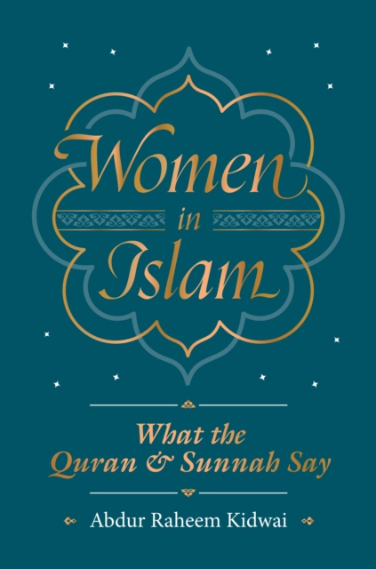 Women in Islam : What the Qur'an and Sunnah Say, Hardback Book