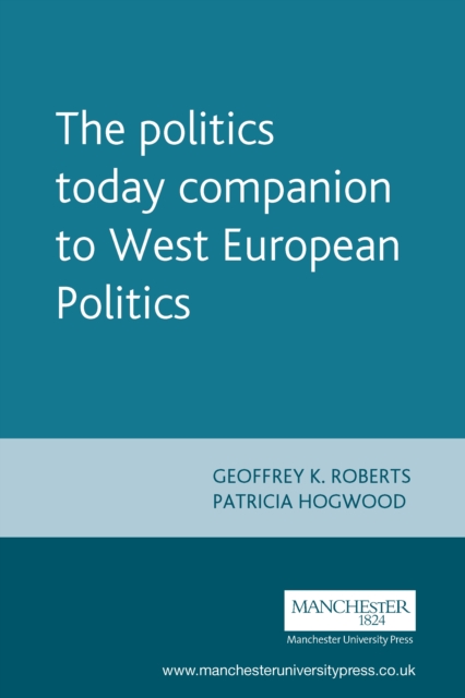 The politics today companion to West European Politics, PDF eBook
