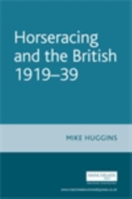Horseracing and the British, 1919-39, EPUB eBook